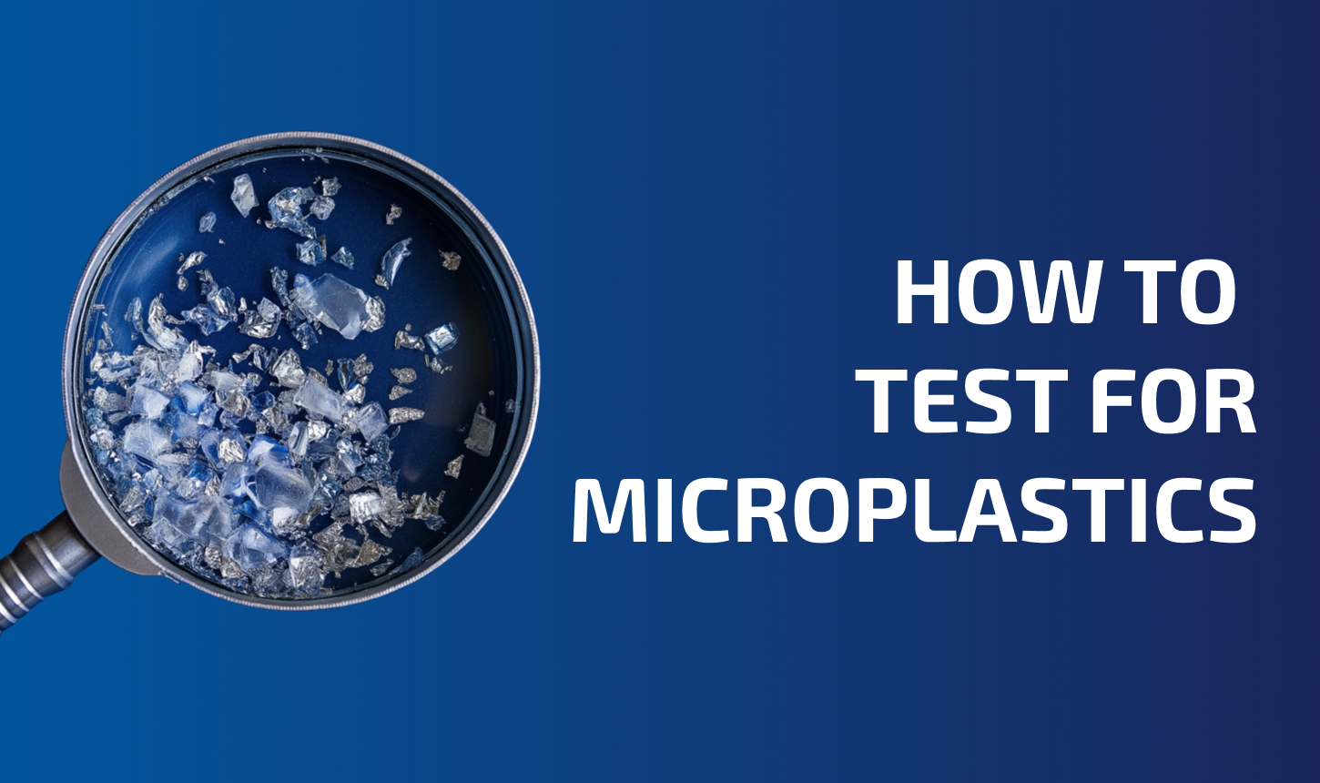 How to test for microplastics…