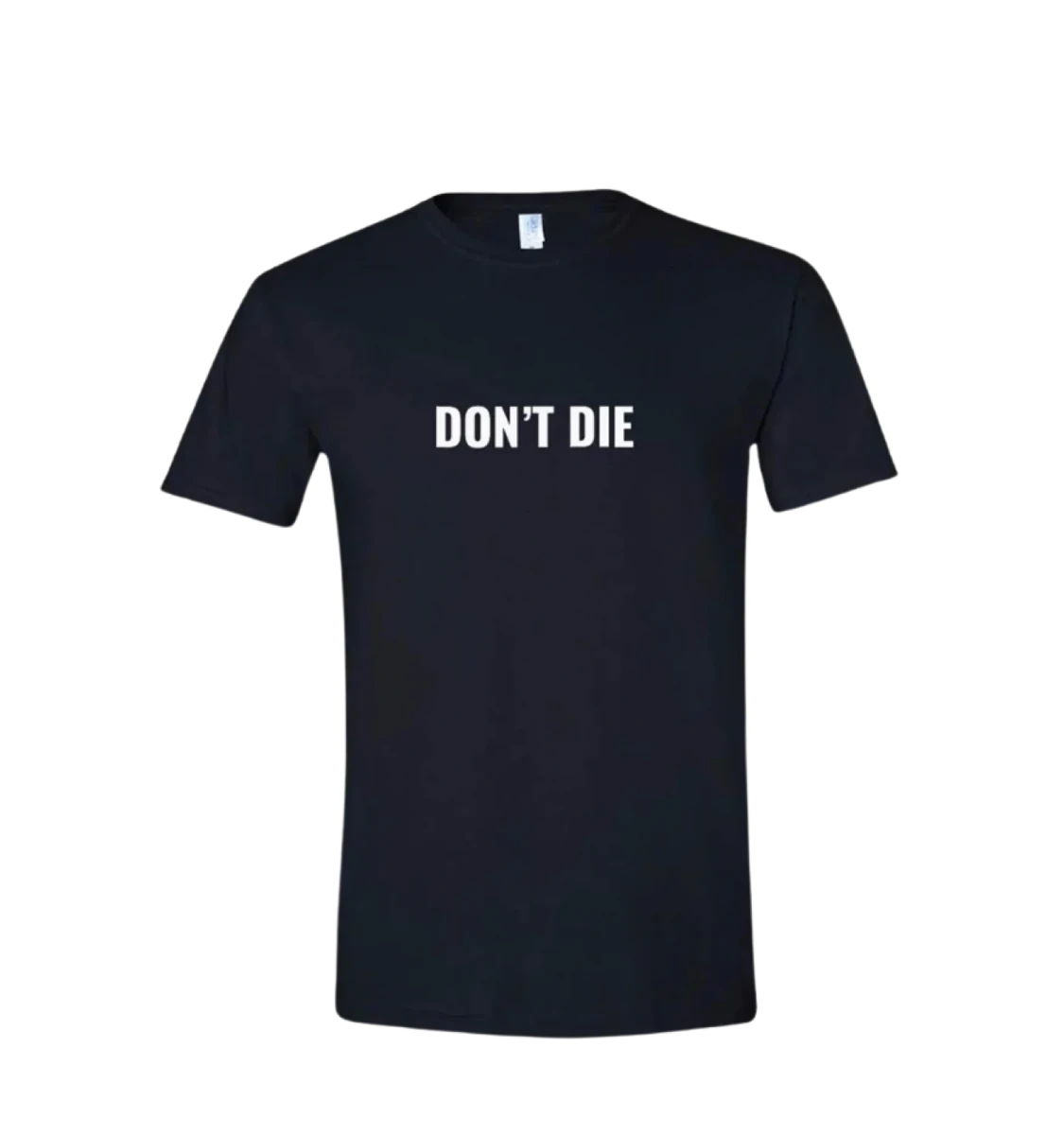 Black t-shirt with 'DON'T DIE' text on a white background