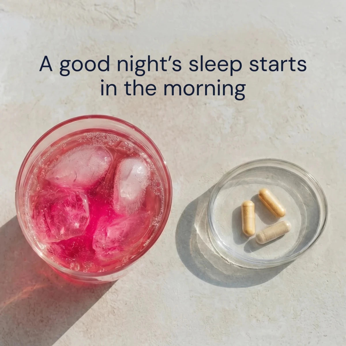 A good night's sleep starts in the morning. 
